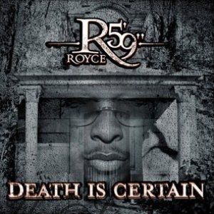 Royce da 5'9" : Death Is Certain