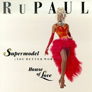 Album RuPaul - Supermodel (You Better Work)