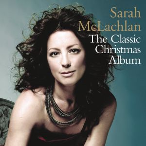 Sarah Mclachlan The Classic Christmas Album, 2015