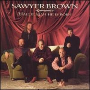Album Sawyer Brown - Hallelujah, He Is Born