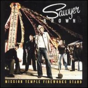 Album Sawyer Brown - Mission TempleFireworks Stand