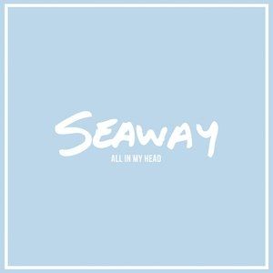 Album Seaway - All in My Head