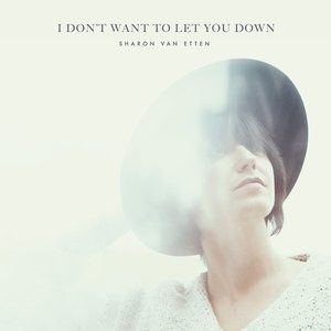 Album I Don't Want to Let You Down - Sharon Van Etten