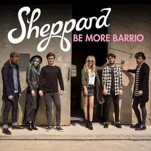 Album Sheppard - Be More Barrio