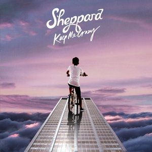 Album Sheppard - Keep Me Crazy