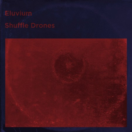 Album Shuffle Drones - Eluvium