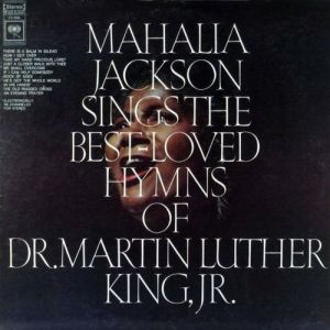 Album Mahalia Jackson - Sings the Best-Loved Hymns of Dr. Martin Luther King, Jr.