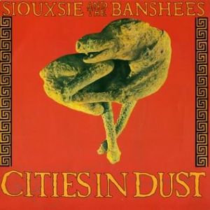 Album Cities in Dust - Siouxsie and the Banshees