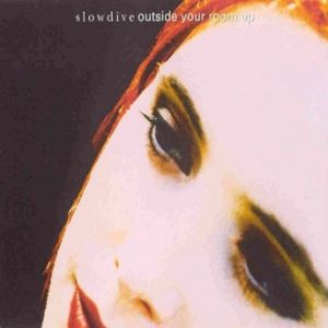 Album Slowdive - Outside Your Room
