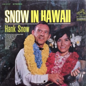 Hank Snow : Snow in Hawaii