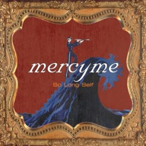 Album MercyMe - So Long Self