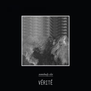 Album Vérité - Somebody Else