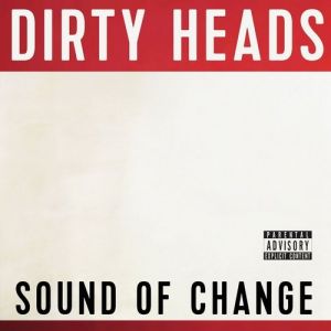 Album The Dirty Heads - Sound of Change