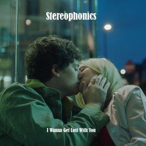 Album Stereophonics - I Wanna Get Lost with You