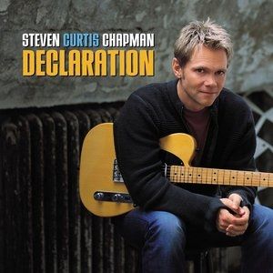 Declaration - Steven Curtis Chapman