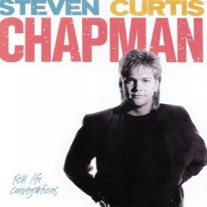 Album Steven Curtis Chapman - Real Life Conversations