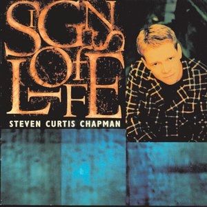 Signs of Life - Steven Curtis Chapman