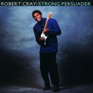 Album Robert Cray - Strong Persuader