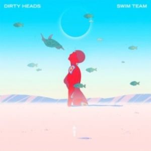 The Dirty Heads : Swim Team