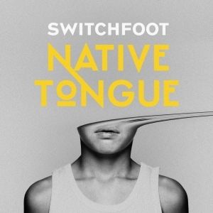 Album Switchfoot - Native Tongue