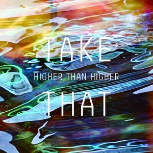 Album Higher Than Higher - Take That
