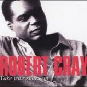 Album Robert Cray - Take Your Shoes Off