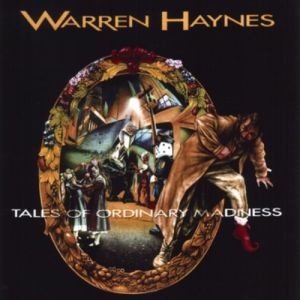 Album Warren Haynes - Tales of Ordinary Madness