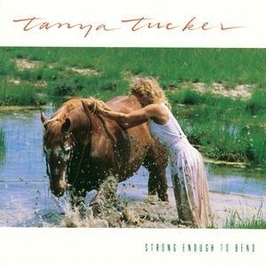 Tanya Tucker Strong Enough to Bend, 1988