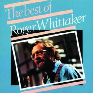Album Roger Whittaker - The Best Of Roger Whittaker