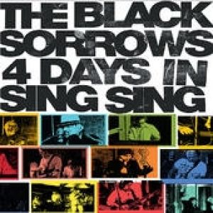 Album The Black Sorrows - 4 Days in Sing Sing