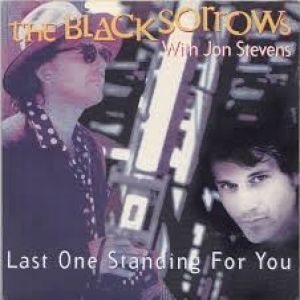 Last One Standing for You - The Black Sorrows