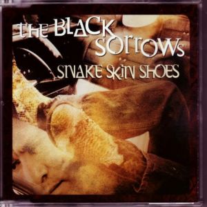The Black Sorrows Snake Skin Shoes, 1994