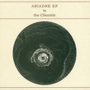 The Clientele : Ariadne EP