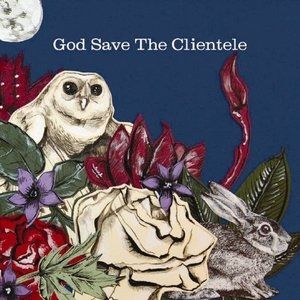 Album The Clientele - God Save The Clientele