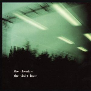 Album The Clientele - The Violet Hour