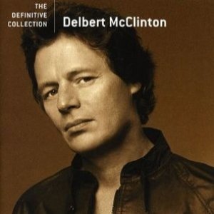 Delbert McClinton : The Definitive Collection