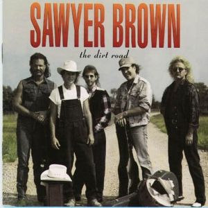Album Sawyer Brown - The Dirt Road