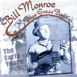 Bill Monroe : The Early Years