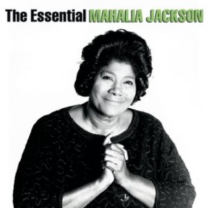 Album Mahalia Jackson - The Essential Mahalia Jackson