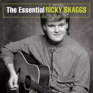Album Ricky Skaggs - The Essential Ricky Skaggs