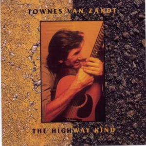 Townes Van Zandt The Highway Kind, 1997