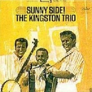 The Kingston Trio : Sunny Side!
