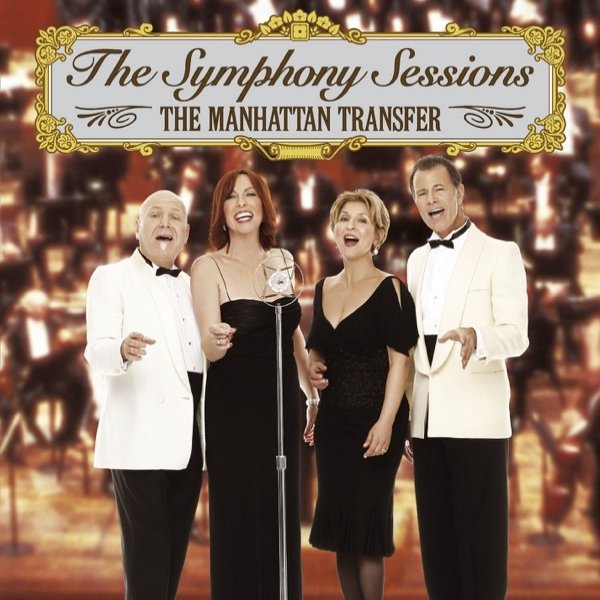 Album The Manhattan Transfer - The Symphony Sessions