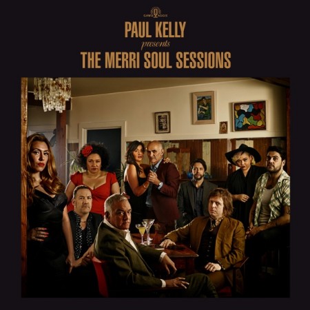 Album Paul Kelly - The Merri Soul Sessions