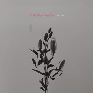 Album The Naked and Famous - I Kill Giants