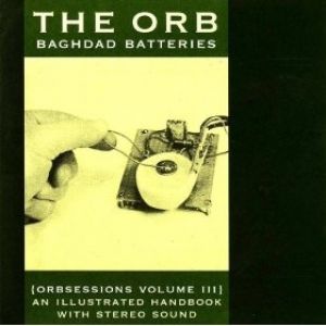 Baghdad Batteries (Orbsessions Volume III) - album