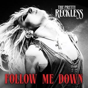 Album The Pretty Reckless - Follow Me Down