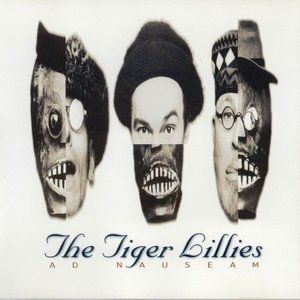 Album The Tiger Lillies - Ad Nauseam