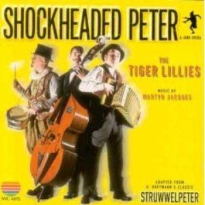 Album The Tiger Lillies - Shockheaded Peter - A Junk Opera