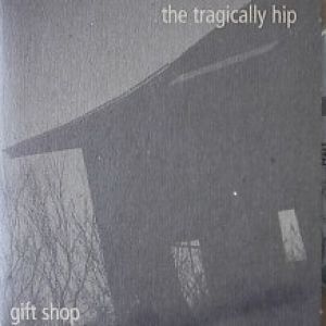 Album The Tragically Hip - Gift Shop